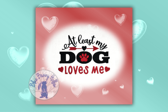 At Least My Dog Loves Me Embroidery Review