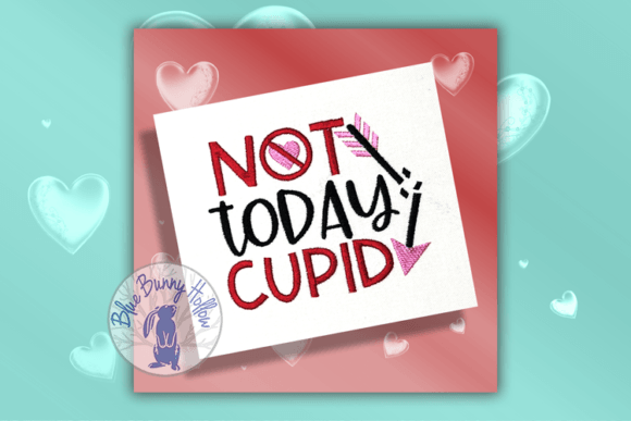 Not Today Cupid Embroidery Design Review